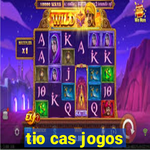 tio cas jogos